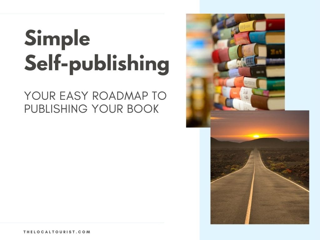 Simple Self-Publishing - Your easy roadmap to publishing your book